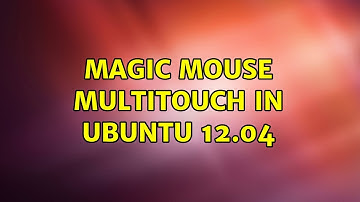Ubuntu: Magic Mouse Multitouch in Ubuntu 12.04 (2 Solutions!!)