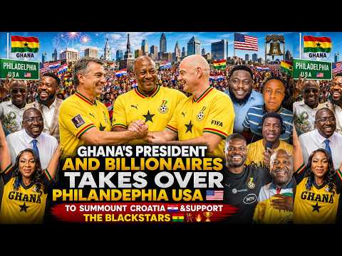 PRESIDENT MAHAMA,& TOP GHANAIAN BILLIONAIRES TAKES OVER PHILANDEPHIA AHEAD OF CROATIA 🇭🇷