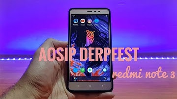 Aosip derpfest on redmi note 3 || one of the best rom despite being unofficial