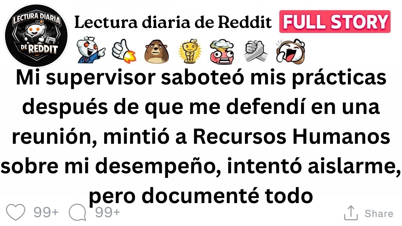 Mi supervisor saboteó mis prácticas después deque me defendí en una reunión...