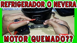 COMO SABER SI TU REFRIGERADOR TIENE EL MOTOR QUEMADO, IDO A TIERRA, DAÑADO