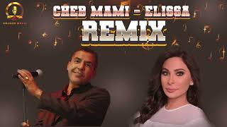 Cheb mami & Elissa - Kount fi sirtak - REMIX 2024 الشاب مامي و إليسا ريمكس