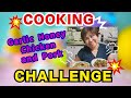 COOKING CHALLENGE (Garlic Honey Chicken and Pork)