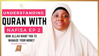 HOW ALLAH WANTS YOU TO MANAGE YOUR MONEY | UNDERSTANDING QURAN WITH NAFISA Ep 2 | Ramadan Series