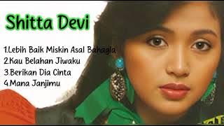 LAGU SHITTA DEVI TERBAIK 