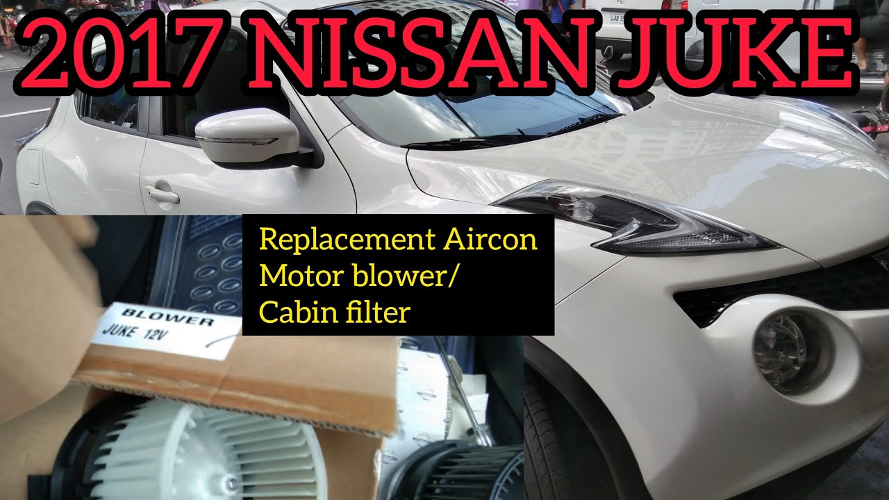 2017/18 Nissan juke/How to Replace Aircon blower and cabin filter YouTube