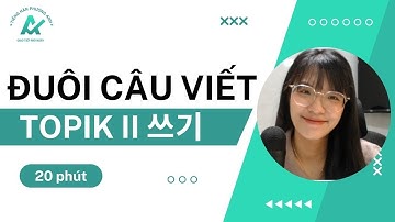 [TOPIK II 쓰기] Chi tiết đuôi câu viết trong TOPIK II