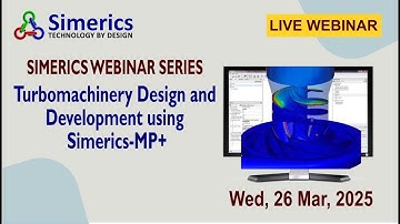 SIMERICS Webinar Series 2025 - Turbomachinery Design and Development using Simerics-MP+