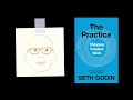 THE PRACTICE by Seth Godin | Core Message