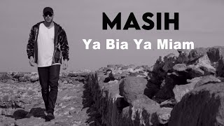 Masih - Ya Bia Ya Miam I  ( مسیح - یا بیا یا میام ) Resimi