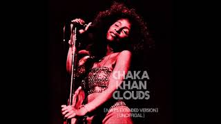 Chaka Khan / Clouds (Mr P&#39;s Extended Version) [UNOFFICIAL]