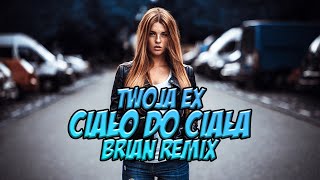 AGA-TWOJA EX - Ciało Do Ciała (BRiAN Remix) Disco Polo 2022