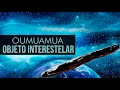 Oumuamua - Objeto Interestelar