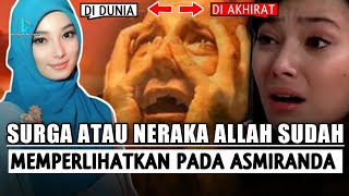 KISAH MUALAF: SURGA ATAU NERAKA ALLAH SUDAH MEMPERLIHATKAN PADA ASMIRANDA