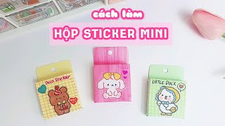 Cách làm HỘP ĐỰNG STICKER MINI siêu dễ thương|Diy sticker storage box