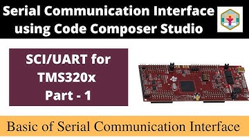 Part 1 | SCI for C2000 Microcontroller |  Advanced SCI Programming for C2000 Microcontrollers