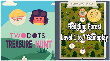 Two Dots Treasure Hunt Fledgling Forest Level 1 to Level 7 Gameplay