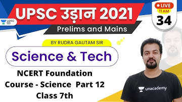 UPSC Udaan 2021 | NCERT Foundation Course - Science - Part 12 Class 7th by RP Sir