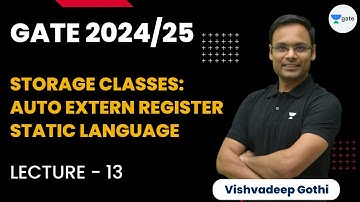 Storage Classes | Auto Extern Register Static | L 13 | GATE 2024/25 | C Language | Vishvadeep Gothi