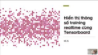 Hiển thị đồ thị thông số training realtime cùng Tensorboard - Mì AI