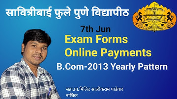 SPPU B.COM 2013 Pattern  Exam Forms /Online Payments  all Process- Asst.Prof.Milind Salikram Padewar