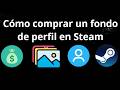 Cómo comprar un fondo de perfil en Steam - Guía completa