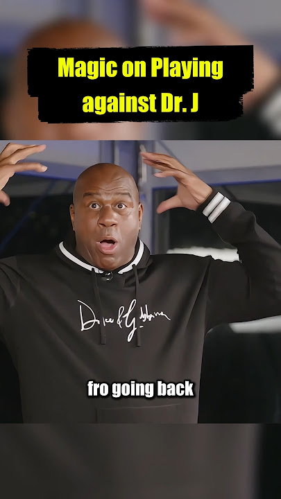 Magic Johnson on Playing against Dr. J