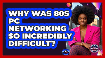 Why Was 80s PC Networking So Incredibly Difficult? - I