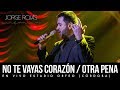 Jorge Rojas - No te Vayas Carnaval / Otra Pena | En Vivo Estadio Orfeo Córdoba