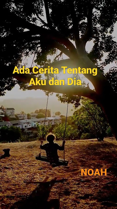 Ada Cerita Tentang Aku dan Dia -  Semua Tentang Kita  Noah #shorts #noah #semua tentang kita