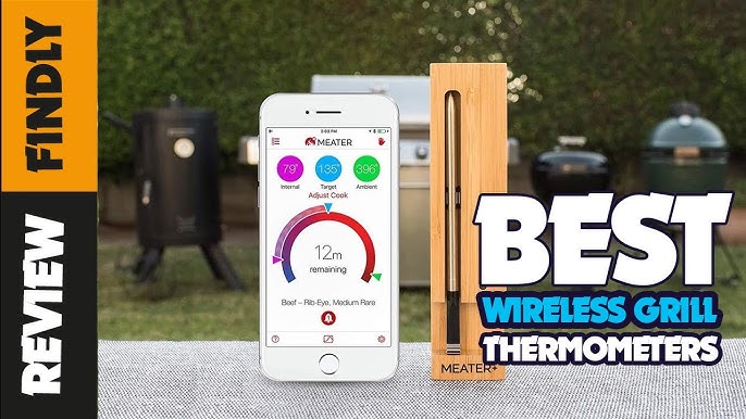 The Best Wireless Grill Thermometers of 2023