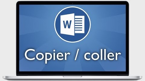 Tutoriel Word 2013 - Faire un copier coller et ses options avancées