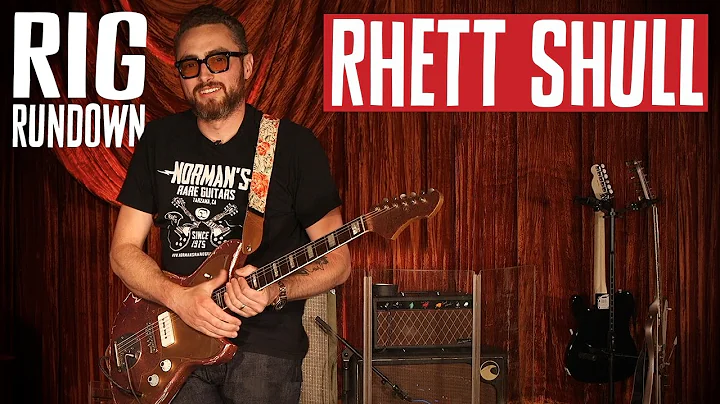Rhett Shull Rig Rundown Guitar Gear Tour