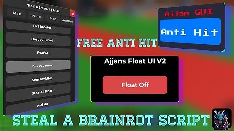 Steal a Brainrot Script [Ajjan hub] ┃Float, Invisible Steal, Anti hit, Fps devour, Instant Steal, 