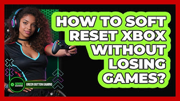 How To Soft Reset Xbox Without Losing Games?