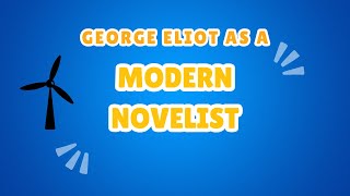 George Eliot as a Modern Novelist | Victorian Novelist | Explained | Iqra Jabeen