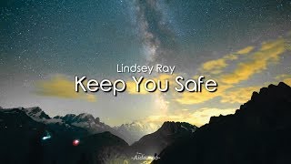 Video thumbnail of "Lindsey Ray - Keep You Safe Lyrics"