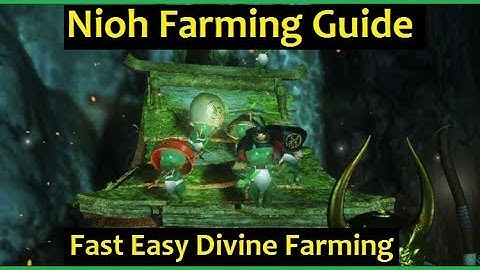 Nioh Divine Farm Fast Easy Farming Cheese Glory Armor Weapons Amrita Gear Way of Samurai