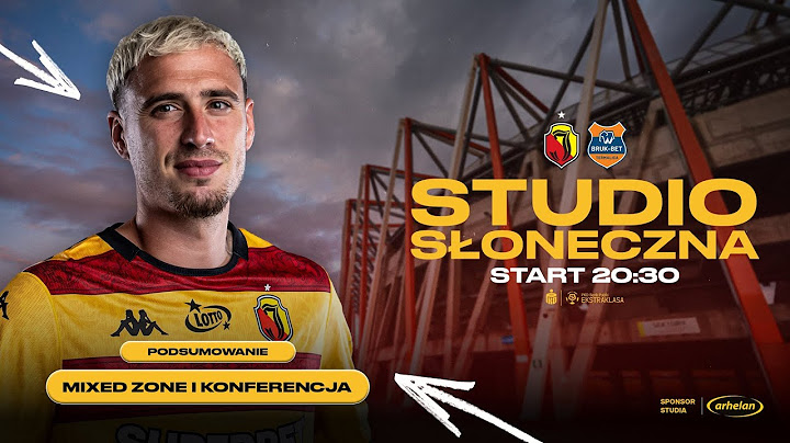 STUDIO SŁONECZNA: JAGIELLONIA - BRUK-BET TERMALICA NIECIECZA (PO MECZU)