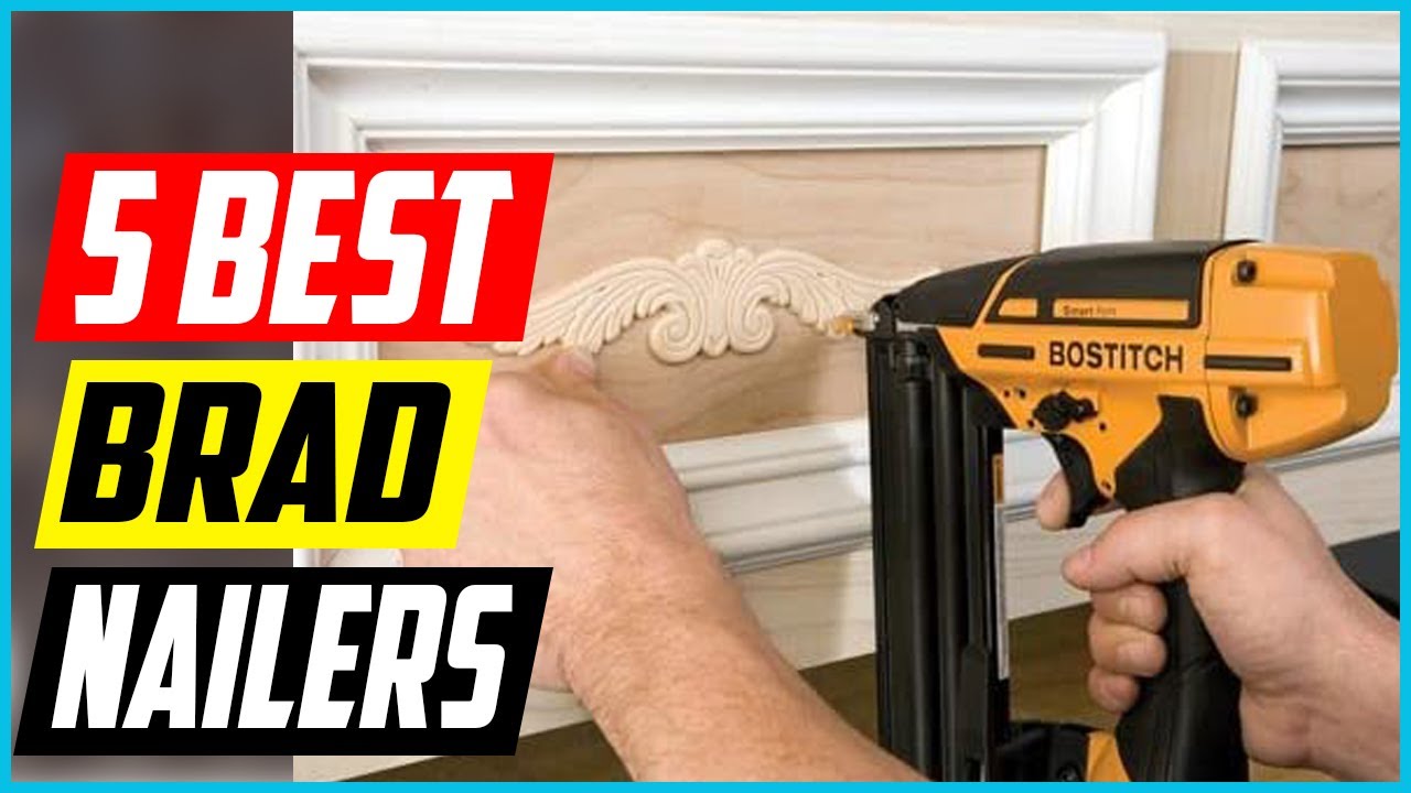 Top 5 Best Brad Nailers in 2022 YouTube