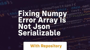fixing numpy error array is not json serializable