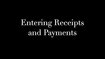 Entering Receipts and Payments