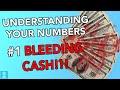 Understanding Your Numbers #1: Bleeding Cash!!!