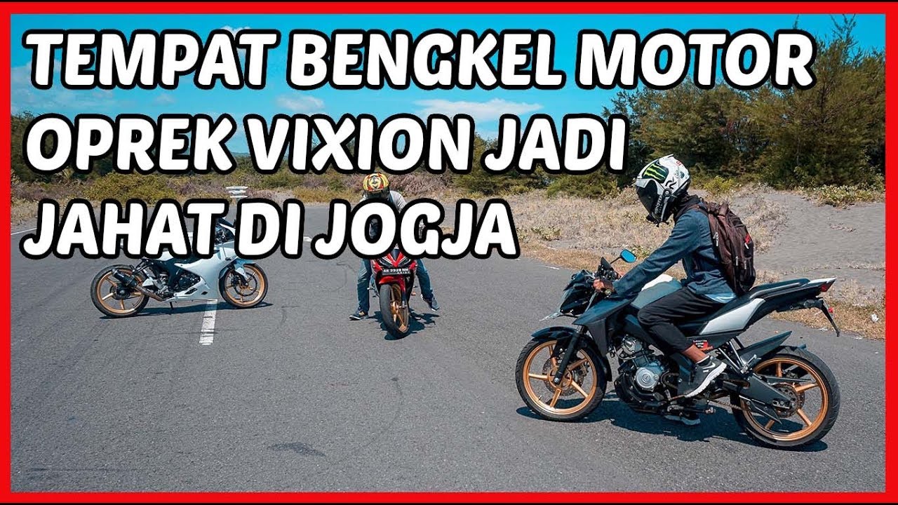 Bengkel Oprek Vixion 150 Cc 200 Cc Yang Rekomen Di Jogja Youtube