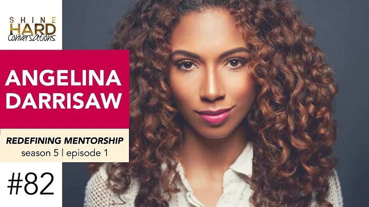 S5 Ep1 Redefining Mentorship with Angelina Darrisa...