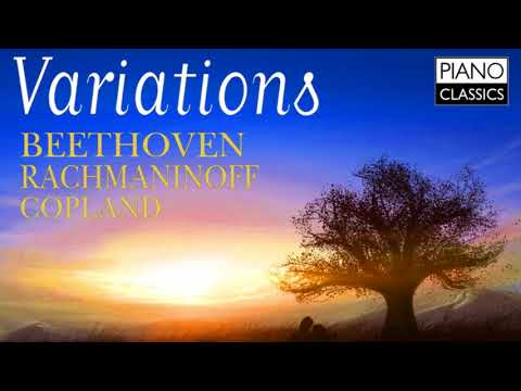 Variations: Beethoven, Rachmaninoff & Copland (Full Album)