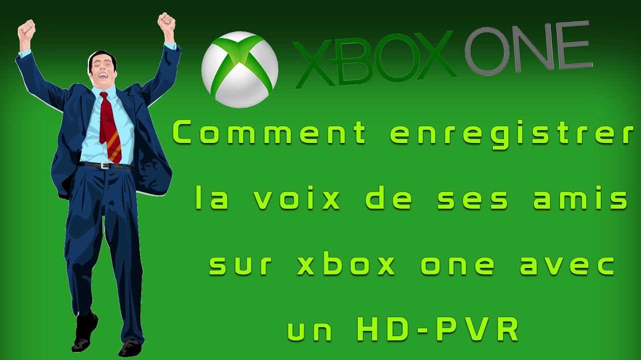 Enlever La Voix Sur Xbox One Comment enregistrer la voix de ses amis sur xbox one avec un HD-PVR