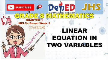 LINEAR EQUATIONS IN TWO VARIABLES - GRADE 8 MATH Quarter 1