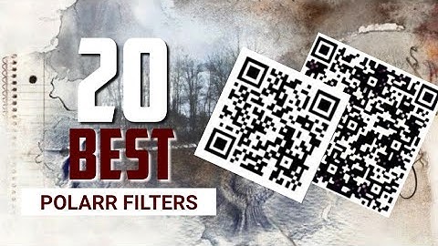 20 Best Polarr Filters QR Codes | Photo Editing Material | Best Polarr Filters