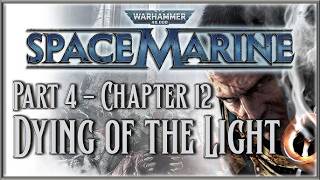 Space Marine Part IV Dying of the Light Chapter 12